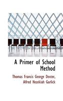 A Primer of School Method