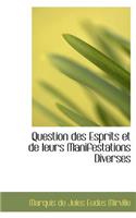 Question des Esprits et de leurs Manifestations Diverses