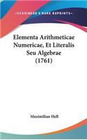 Elementa Arithmeticae Numericae, Et Literalis Seu Algebrae (1761)