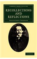 Recollections and Reflections: (Cambridge Library Collection - Physical Sciences)