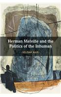 Herman Melville and the Politics of the Inhuman