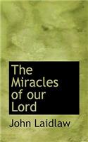 The Miracles of Our Lord