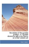 The Solution of the Pyramid Problem