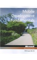 MTA Mobile Development Fundamentals: MTA Exam 98-373