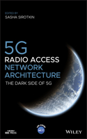 5g Radio Access Network Architecture: The Dark Side of 5g