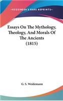 Essays On The Mythology, Theology, And Morals Of The Ancients (1815)