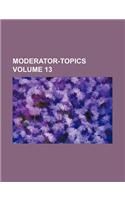 Moderator-Topics Volume 13: (English)