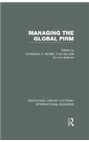 Managing the Global Firm (RLE International Business)