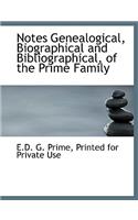 Notes Genealogical, Biographical and Bibliographical, of the Prime Family
