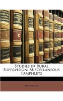 Studies in Rural Supervision: Miscellaneous Pamphlets