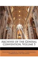 Archives of the General Convention, Volume 5: (English)