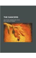 The Dancers; And Other Legends and Lyrics