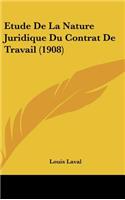 Etude de La Nature Juridique Du Contrat de Travail (1908)