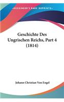 Geschichte Des Ungrischen Reichs, Part 4 (1814)