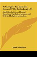 A Descriptive and Statistical Account of the British Empire V2
