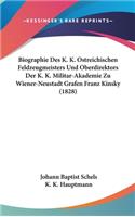 Biographie Des K. K. Ostreichischen Feldzeugmeisters Und Oberdirektors Der K. K. Militar-Akademie Zu Wiener-Neustadt Grafen Franz Kinsky (1828)