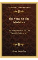 Voice of the Machines: An Introduction to the Twentieth Century