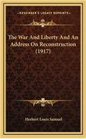 War And Liberty And An Address On Reconstruction (1917)
