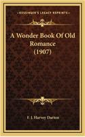 Wonder Book Of Old Romance (1907)