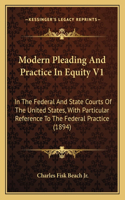 Modern Pleading And Practice In Equity V1