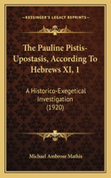 Pauline Pistis-Upostasis, According To Hebrews XI, 1