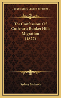 The Confessions Of Cuthburt; Bunker Hill; Migration (1827)