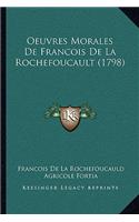 Oeuvres Morales De Francois De La Rochefoucault (1798)