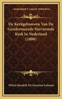 De Kerkgebouwen Van De Gereformeerde Hervormde Kerk In Nederland (1888)