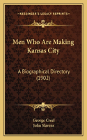 Men Who Are Making Kansas City