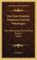 Das Erste Deutsche Parlament Und Die Wehrfragen