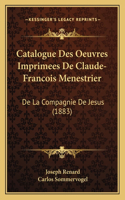 Catalogue Des Oeuvres Imprimees De Claude-Francois Menestrier