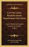 Carl Von Linnes Betydelse Sasom Naturforskare Och Lakare