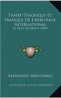 Traite Theorique Et Pratique De L'Arbitrage International