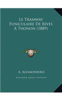 Le Tramway Funiculaire De Rives A Thonon (1889)