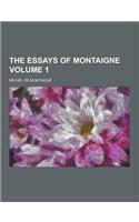 The Essays of Montaigne Volume 1