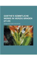 Goethe's Sammtliche Werke in Vierzig Banden (21-22)