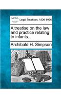 treatise on the law and practice relating to infants.