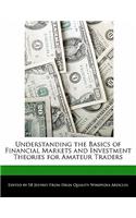 Understanding the Basics of Financial Markets and Investment Theories for Amateur Traders
