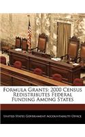 Formula Grants: 2000 Census Redistributes Federal Funding Among States(English)