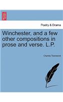 Winchester, and a Few Other Compositions in Prose and Verse. L.P.: (English)