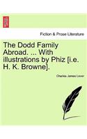 The Dodd Family Abroad. ... With illustrations by Phiz [i.e. H. K. Browne].