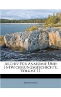 Archiv Für Anatomie Und Entwickelungsgeschichte, Volume 11