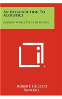 An Introduction to Acoustics: Addison Wesley Series in Physics