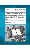 J. Fred Schutte, Et Al., Versus Western Division West. N.C.R.R. Co., Et Als.