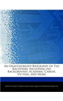 An Unauthorized Biography of Ted Kaczynski, Including His Background, Academic Career, Victims, and More