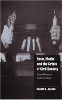 Race, Media, and the Crisis of Civil Society: From Watts to Rodney King