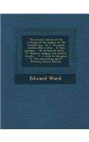 The Second Volume of the Writings of the Author of the London-Spy, Viz. I. the Poets Ramble After Riches .. II. Sots Paradice ... III. Ecclesia & Factio ... IV. Modern Religion and Antient Loyalty ... V. a Walk to Islington ... VI. the Insinuating: (English)