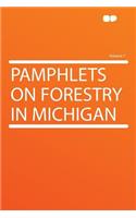 Pamphlets on Forestry in Michigan Volume 7