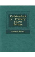 Cachivacheria - Primary Source Edition