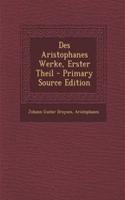 Des Aristophanes Werke, Erster Theil: (German)